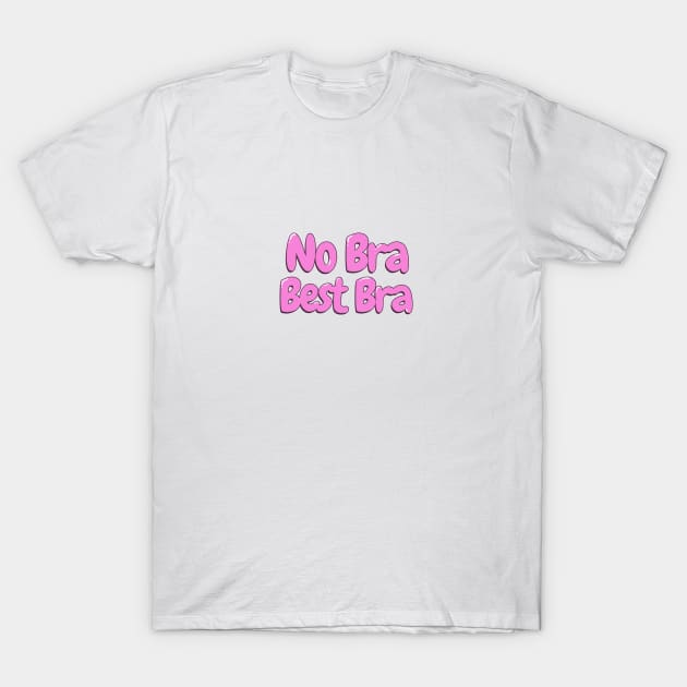 Women's No Bra Best Bra T-Shirt by Retro-Pedro's Magic Store